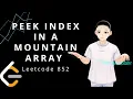 Leetcode 852 - Peak Index in a Mountain Array JAVA Solution Explain