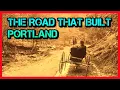 THE ROAD THAT BUILT PORTLAND A History of Canyon Road