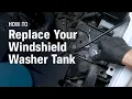 How to Replace Your Windshield Washer Tank