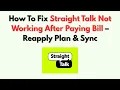 How To Fix Straight Talk Not Working After Paying Bill - Reapply Plan Sync