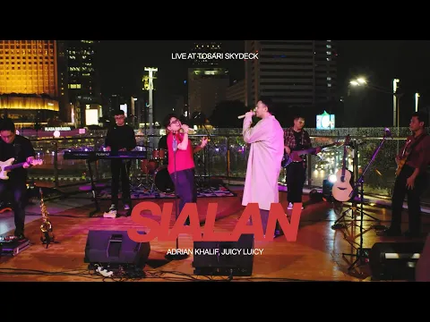 Download MP3 Adrian Khalif & Juicy Luicy - Sialan (Live at Tosari Skydeck)