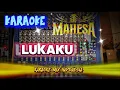 Download Lagu Karaoke lukaku. KARAOKE LUKAKU. versi Mahesa Music. cowok \u0026 wanita. KARAOKE. #karaoke #karaokeviral