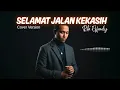 SELAMAT JALAN KEKASIH - RITA EFFENDY (COVER)