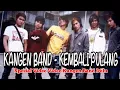 Download Lagu KanGen Band - Kembali Pulang