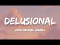 Download Lagu John Michael Howell - Delusional (Lyrics)