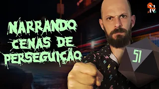 Narrando Cenas de Perseguição no RPG - Narradores Narrados Ep. 51