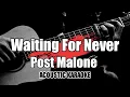 Waiting For Never - Post Malone Karaoke Acoustic with