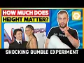 Shocking Bumble Experiment - How Much Does Height Matter On Dating Apps