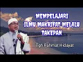 Download Lagu Mempelajari Ilmu Makrifat Melalui Takepan (Tgh. Rahmat Hidayat)