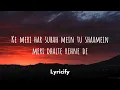 Ae Ajnabee - Aditya Rikhari, Ravator, Kutle Khan (Lyrics) | Coke Studio Bharat | Lyricify