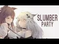 Nightcore- Slumber party
