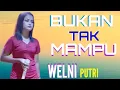 Download Lagu Bukan Tak Mampu  Cover Welni Versi dangdut orgen tunggal live Mister dolar musik Terbaru 2025 viral