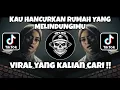KAU HANCURKAN RUMAH YANG MELINDUNGIMU - LUKA NEGARA SOUND FYP VIRAL TIKTOK 2025 YANG KALIAN CARI ‼️