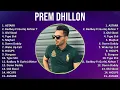 Prem Dhillon 2025 MIX Top Hits - ASTARR, Badboy Ft Gurlej Akhtar The Kidd Latest, Old Skool, Typ...