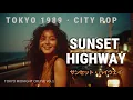 Download Lagu SUNSET HIGHWAY · Tokyo 1989 City Pop【東京ミッドナイト・クルーズ Vol.1】