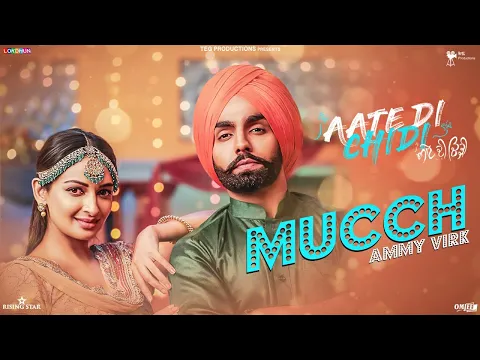 Download MP3 Mucch - Ammy Virk , Rubina , Neeru Bajwa , Amrit Maan| Inder Kaur |Aate Di Chidi | Latest Songs 2018