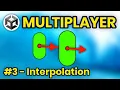 Smoothing Movement with Interpolation How to Make a Multiplayer Game - Part 3