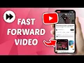 How to Fast Forward A on YouTube