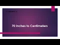 70 Inches to Centimeters