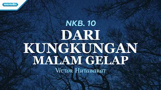 Download NKB. 10 - Dari Kungkungan Malam Gelap - Victor Hutabarat (with lyric) MP3