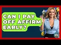 Can I Pay Off Affirm Early - Ask Your Bank Teller