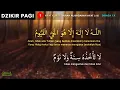 Download Lagu Dzikir Pagi Lengkap Bahasa Arab dan Arti