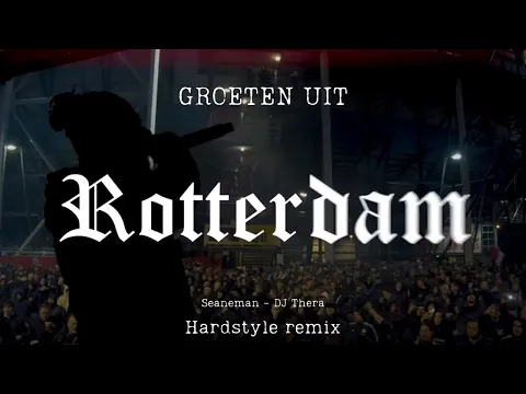 Download MP3 Seaneman - Groeten Uit Rotterdam (DJ Thera Hardstyle Remix)