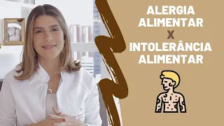 Intolerância alimentar x Alergia alimentar