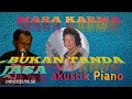 Download Lagu BUKAN TANDA JASA MARA KARMA Akustik piano Karaoke Tanpa Vokal@DEDIROSADI