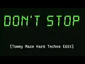 MUZZ - Don't Stop (Tommy Maze Hard Techno Edit) FREE DOWNLOAD