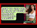 How To Use The IR Spot In Your Fantasy Football League - Fantasy Football Lab