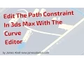 How To Edit The Path Constraint With The Curve Editor In 3ds Max