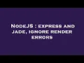 NodeJS express and jade ignore render errors