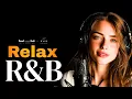 Download Lagu [R\u0026B Relax 123] Best Chill RnB Ballads | Slow Music for Study, Work \u0026 Sleep