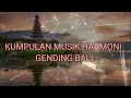 Download Lagu MUSIK INSTRUMENT HARMONI BALI
