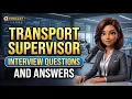 Transport Supervisor Interview Questions and Answers