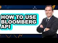 How to Use Bloomberg API - Full Guide