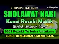 Download Lagu PENARIK REZEKI PALING DI CARI DAN PALING DAHSYAT, Sholawat Nabi Muhammad SAW, SHOLAWAT JIBRIL