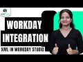 Workday Integration Xml in Workday Studio Xml in Workday Studio Workday Integration UppTalk