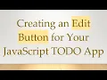 Creating an Edit Button for Your JavaScript TODO App