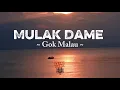 Lagu (Lirik) MULAK DAME ~ Gok Malau ~