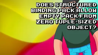 Structured Binding Pack Handling Empty Packs in C From Zero-Tuple Object