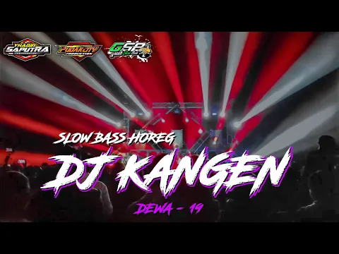 Download MP3 DJ KANGEN ( Dewa 19 ) - Versi Horeg Slow Bass by Yhaqin Saputra