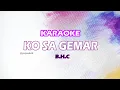 Download Lagu Ko Sa Gemar - B.H.C (Karaoke Version)
