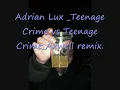 Adrian Lux - Teenage Crime (Axwell Remix) vs Teenage Crime (Axwell & Henrik B Remode)