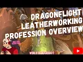 Dragonflight Leatherworking Profession Overview