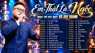 Em Thật Là Ngốc - Tuyển Tập Nhạc Trẻ Tình Yêu Hay Nhất, Nghe Hoài Không Chán