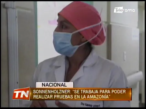 Sonnenholzner: Se trabaja para poder realizar pruebas en la amazonía