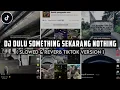 Lagu DJ DULU SOMETHING SEKARANG NOTHING X AKIMILAKU JAYA SOPAN - SLOWED \u0026 REVERB TIKTOK VERSION