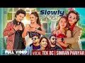 Download Lagu Slowly Slowly - Tek Bc Simran Pariyar | Paul Shah Sujina Goley | New Nepali Song 2081